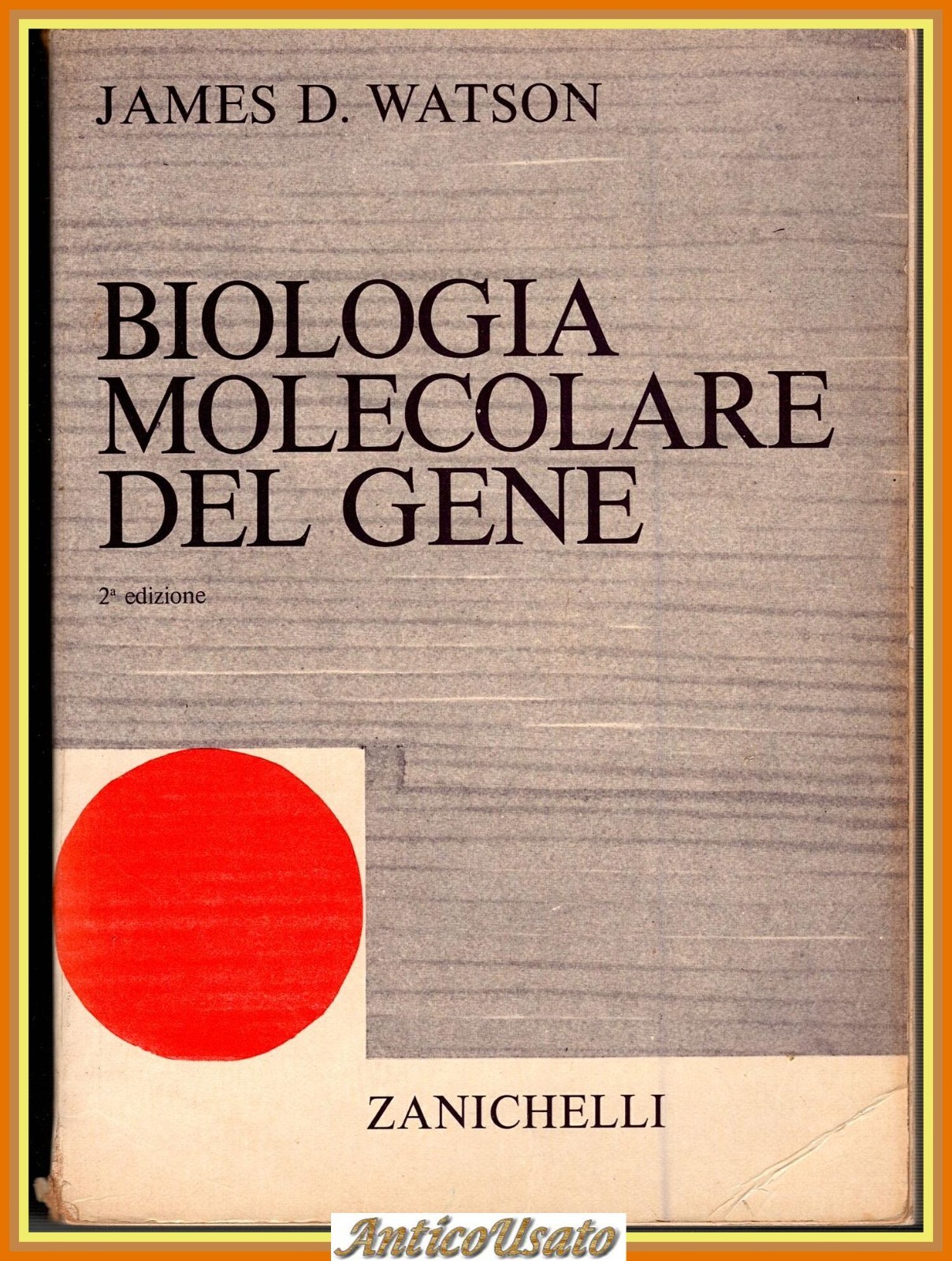 BIOLOGIA MOLECOLARE DEL GENE di James D Watson 1973 Zanichelli …