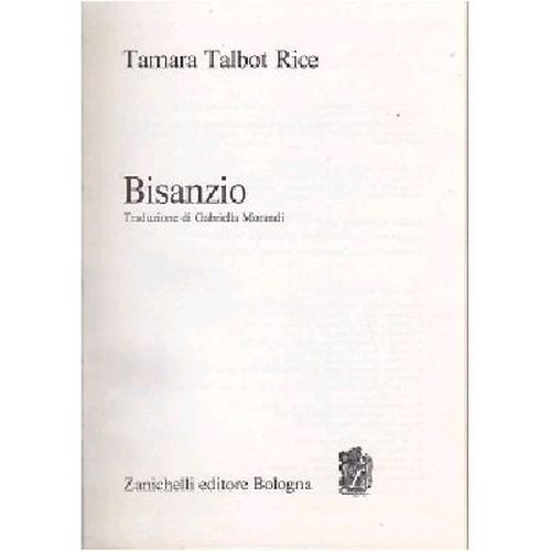 BISANZIO di Tamara Talbot Rice 1972 Zanichelli editore libro storia