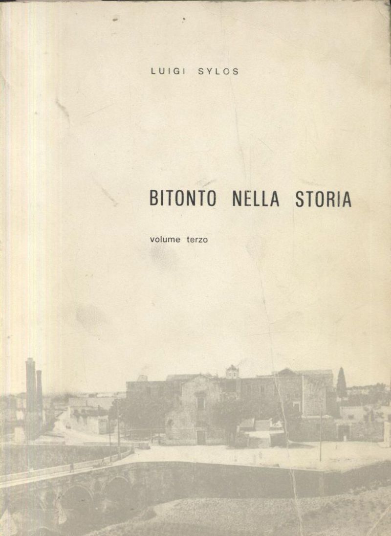 BITONTO NELLA STORIA di Luigi Sylos volume III 1986 Amendolaggine …