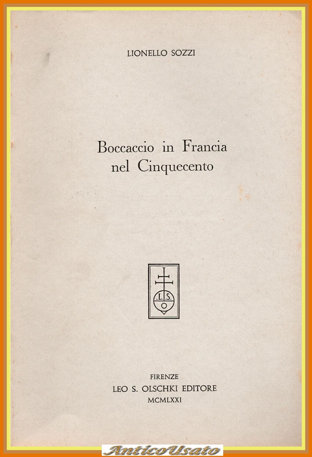 BOCCACCIO IN FRANCIA NEL CINQUECENTO di Lionello Sozzi 1971 Olschki …