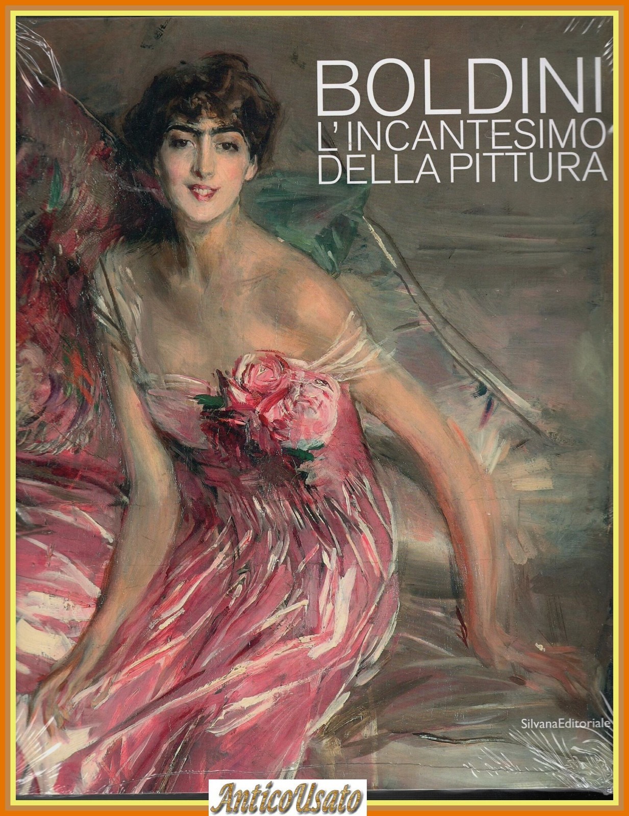 BOLDINI L'INCANTESIMO DELLA PITTURA 2008 Silvana Editoriale Libro Quadri
