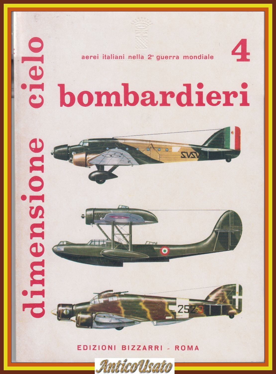 BOMBARDIERI 1972 Edizioni Bizzarri Dimensione Cielo 4 Libro aerei italiani …