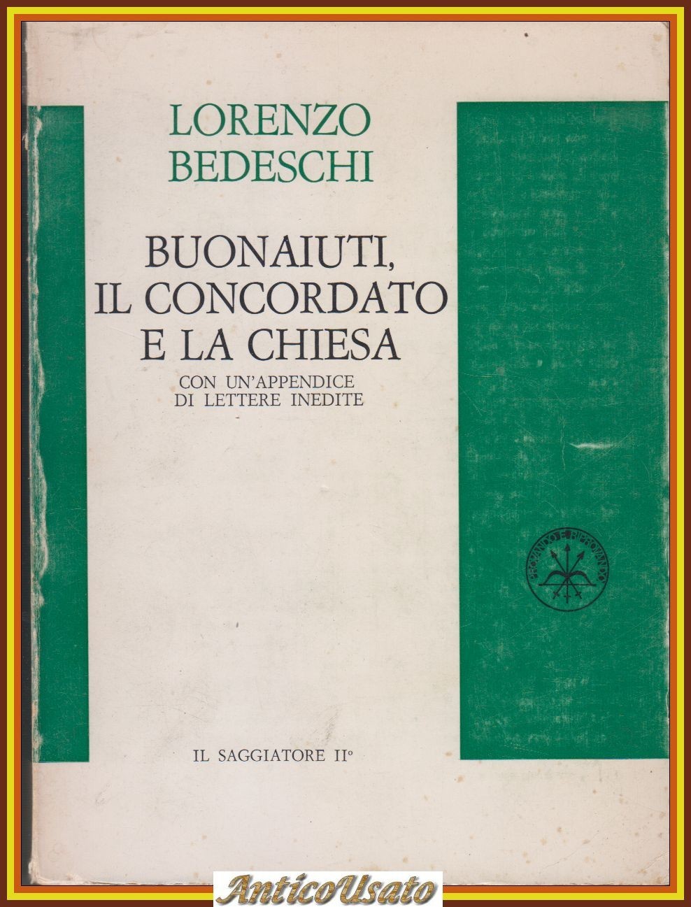 BONAIUTI IL CONCORDATO E LA CHIESA di Lorenzo Bedeschi 1970 …