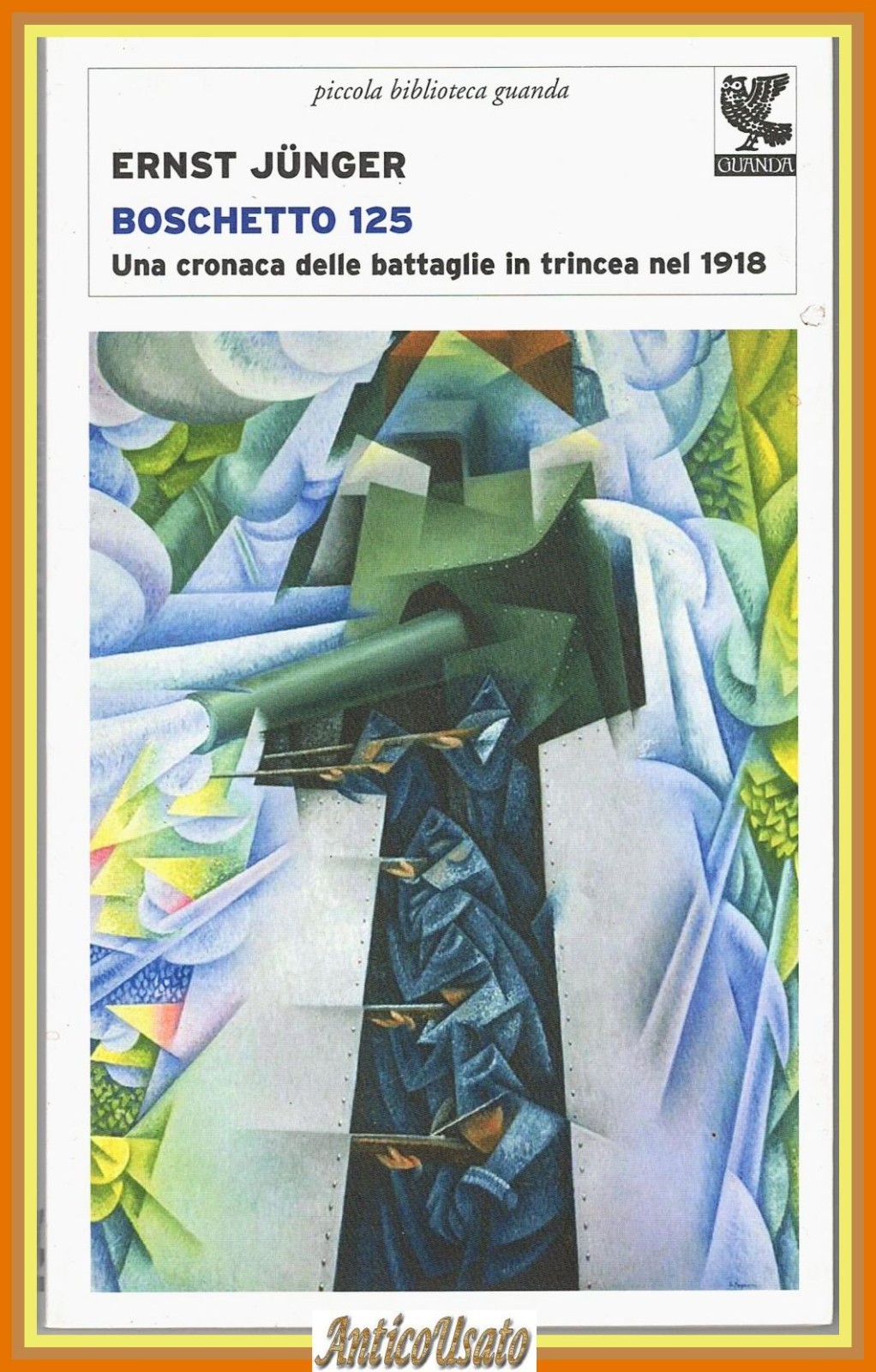 BOSCHETTO 125 di Ernst Jünger cronaca battaglie in trincea nel …