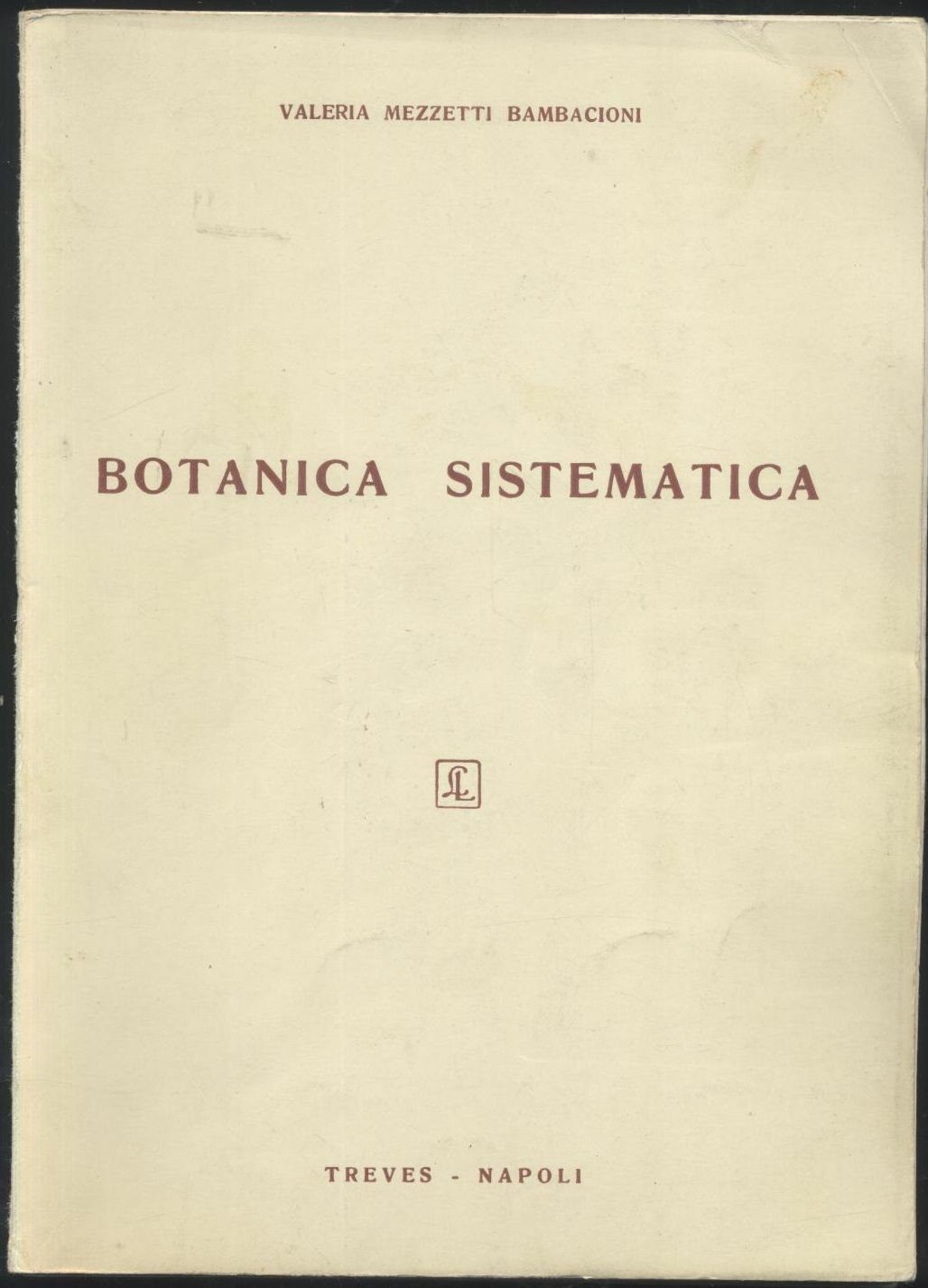 BOTANICA SISTEMATICA di Valeria Mezzetti Bambacioni 1963 Treves Libro Manuale