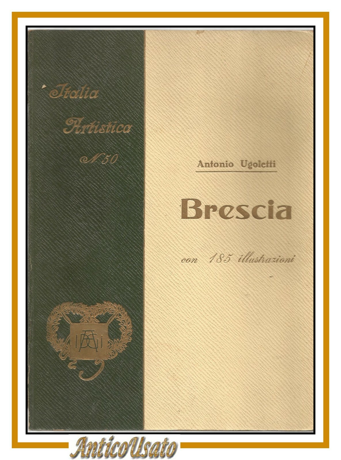 BRESCIA di Antonio Ugoletti 1930 libro vintage storia locale illustrato …