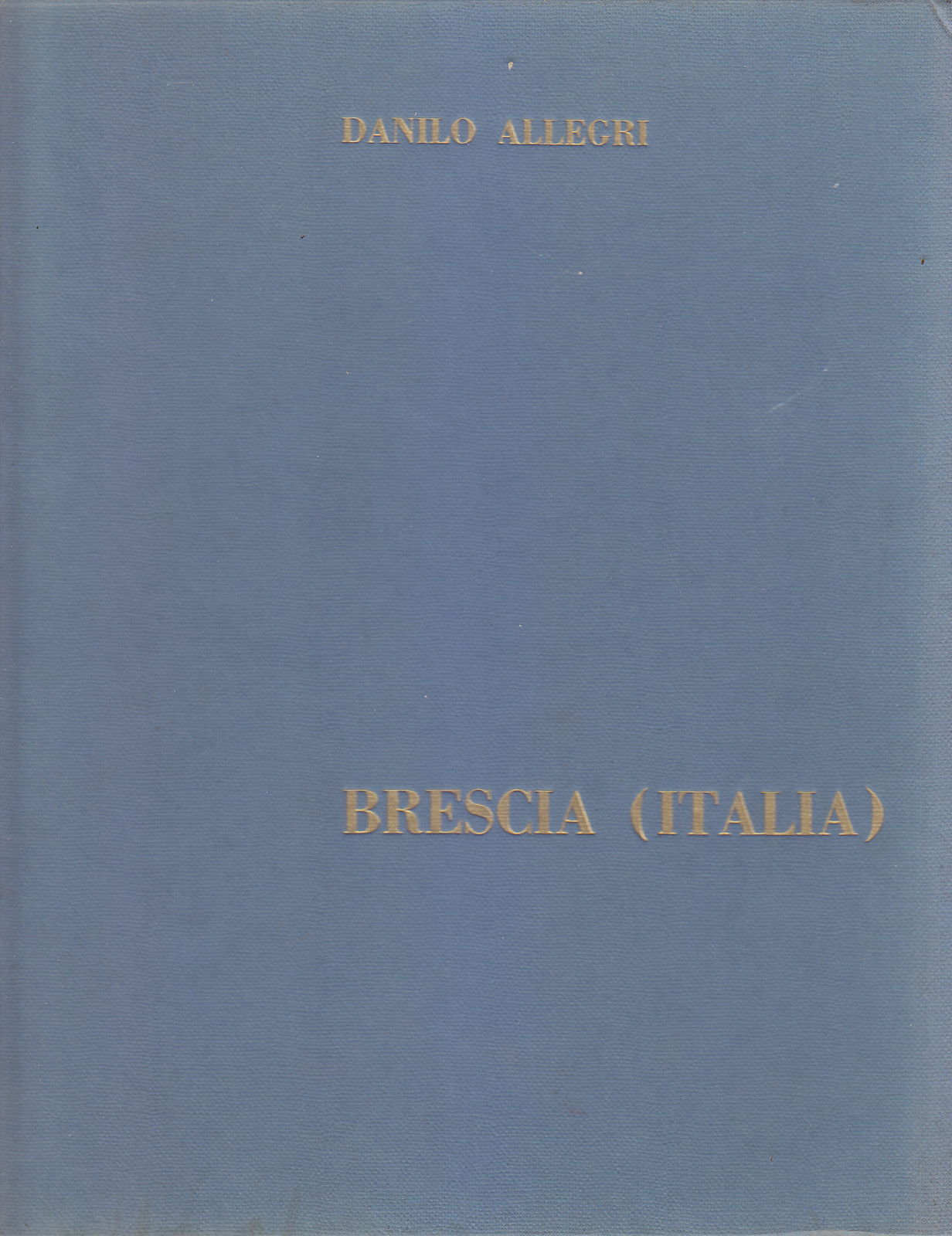 BRESCIA ITALIA di Danilo Allegri 1962 Edizioni della Contrada Libro …