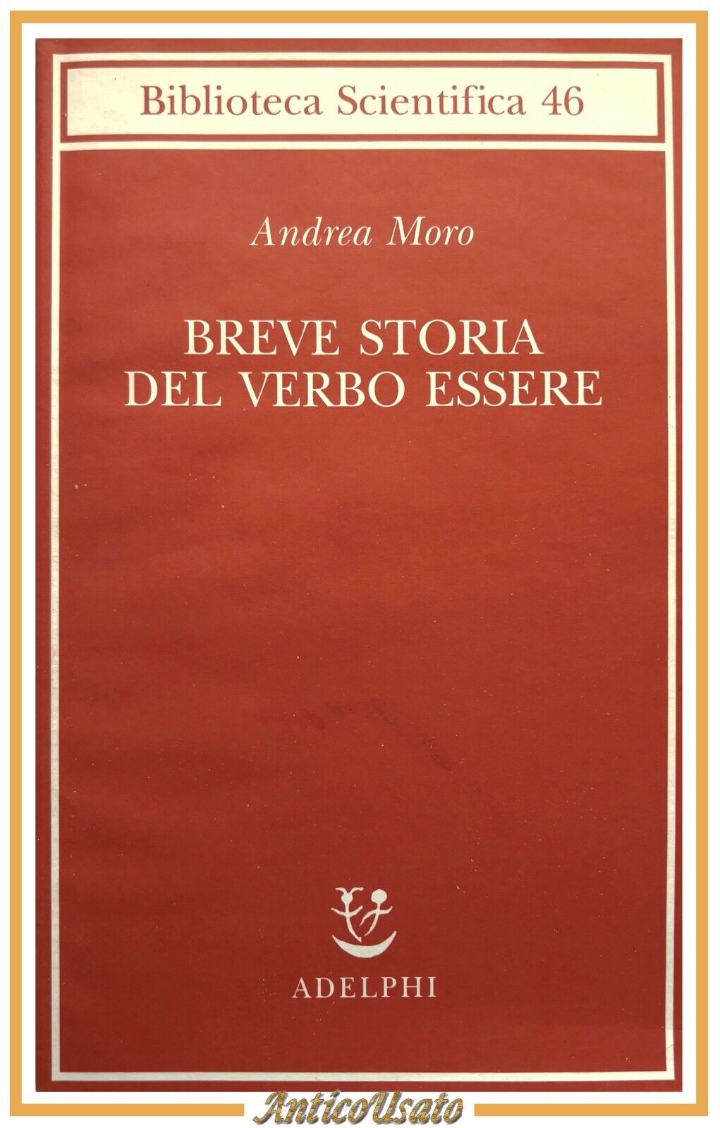 BREVE STORIA DEL VERBO ESSERE di Andrea Moro 2010 Adelphi …