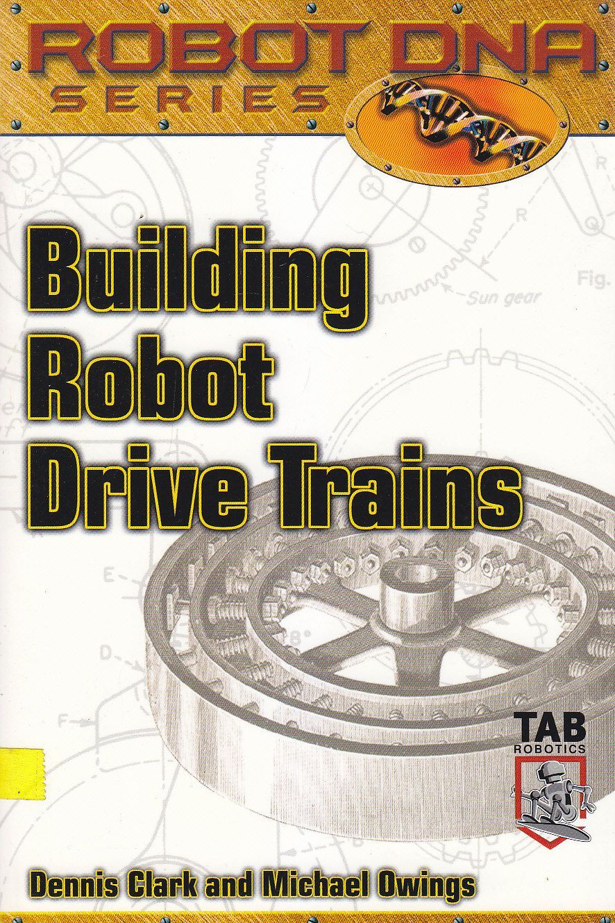 BUILDING ROBOT DRIVE TRAINS di Dennis Clark Michael Owings 2003 …