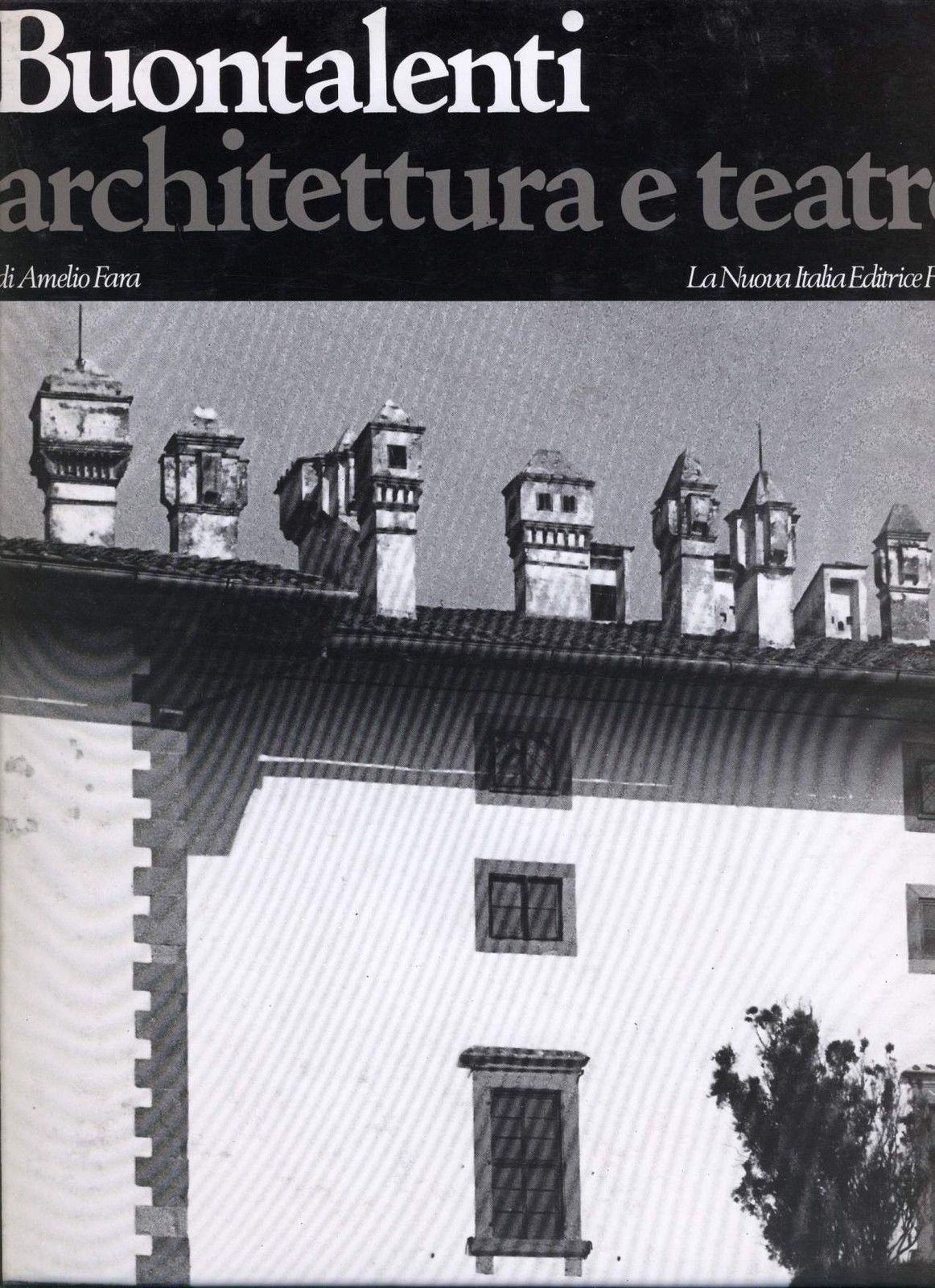 BUONTALENTI ARCHITETTURA E TEATRO di Amelio Fara 1979 La nuova …