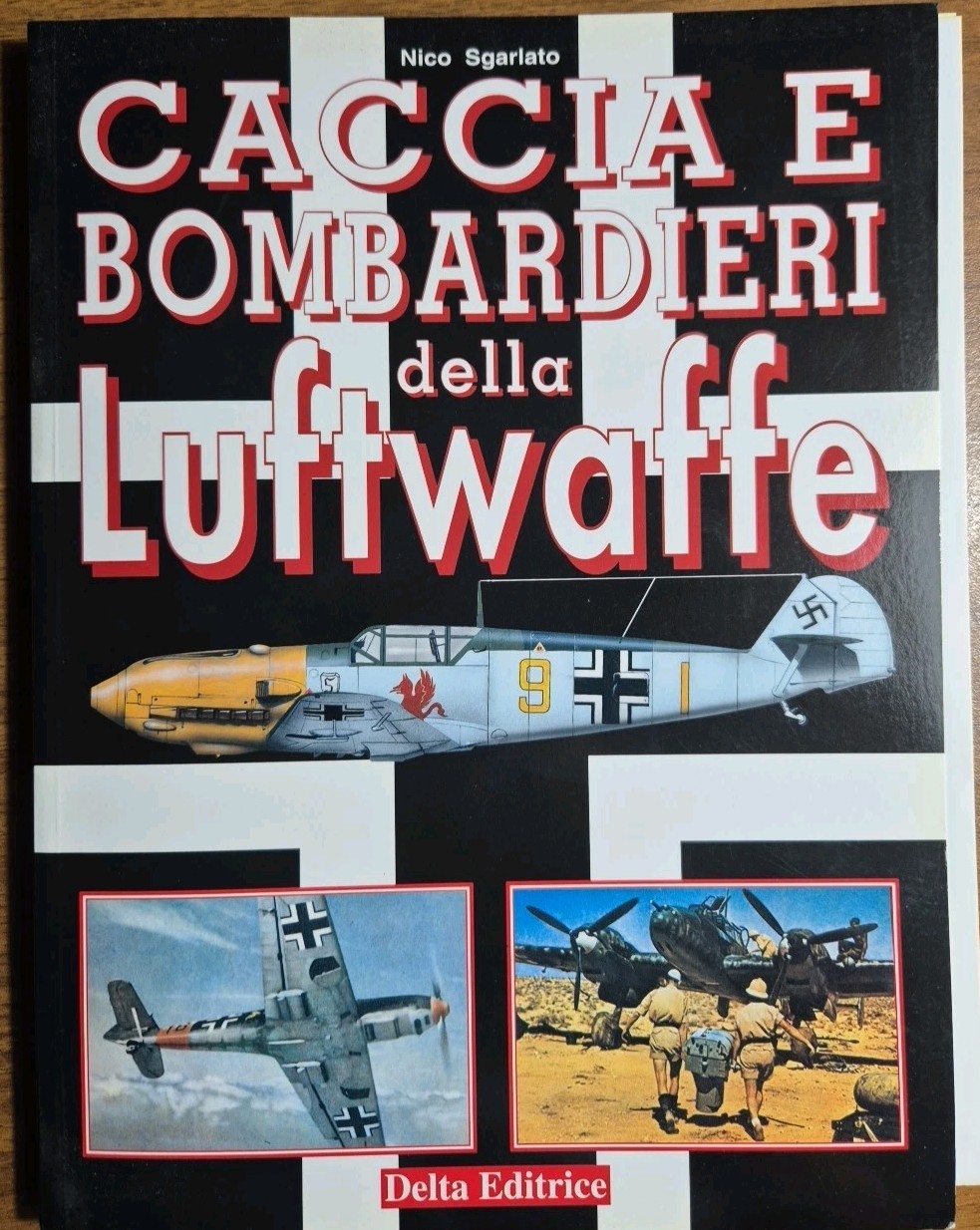 CACCIA E BOMBARDIERI DELLA LUFTWAFFE di Nico Sgarlato 1995 Delta …