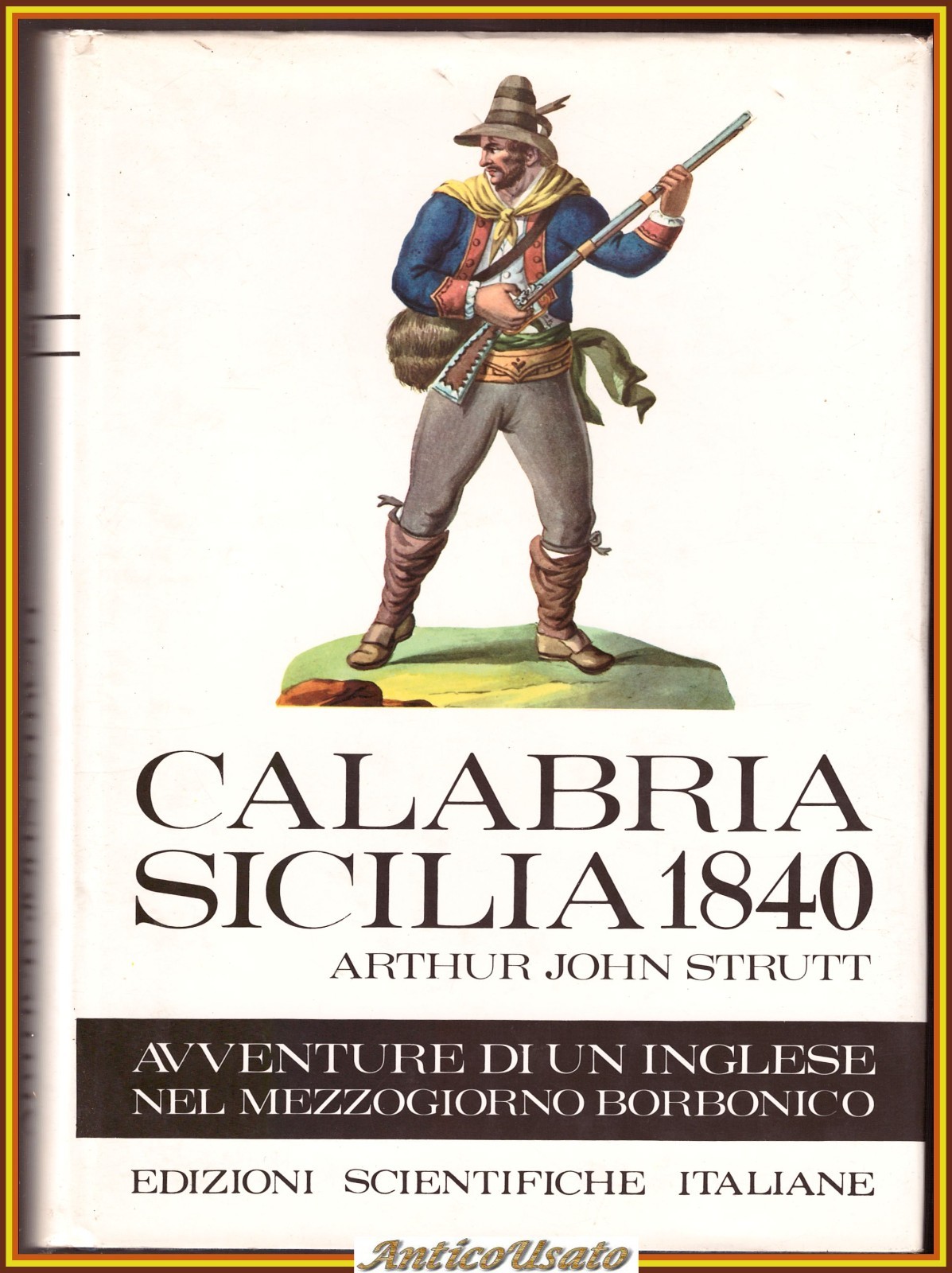 CALABRIA SICILIA 1840 di Arthur Johm Strutt 1970 Libro Mezzogiorno …