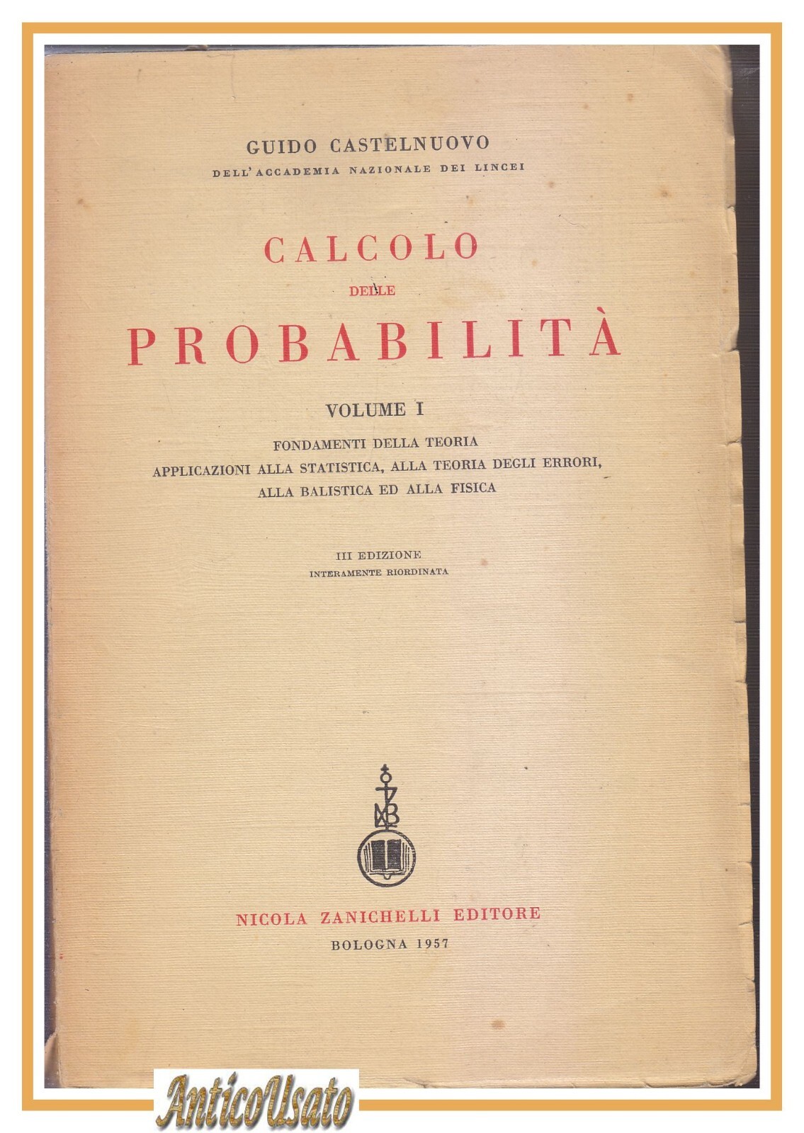 CALCOLO DELLE PROBABILITÀ VOLUME I di Guido Castelnuovo 1957 Zanichelli