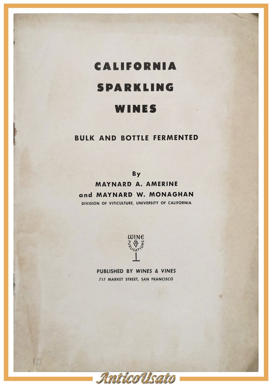 CALIFORNIA SPARKLING WINES di Amerine Monaghan 1950 Libro bulk bottle …