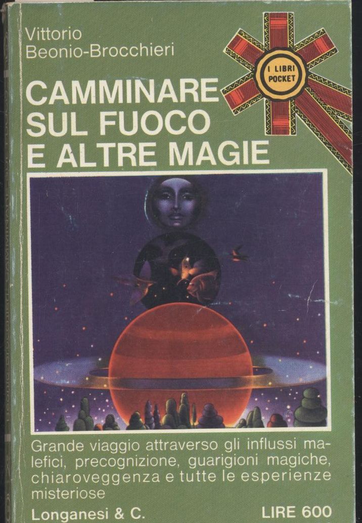 CAMMINARE SUL FUOCO E ALTRE MAGIE di Vittorio Beonio Brocchieri …