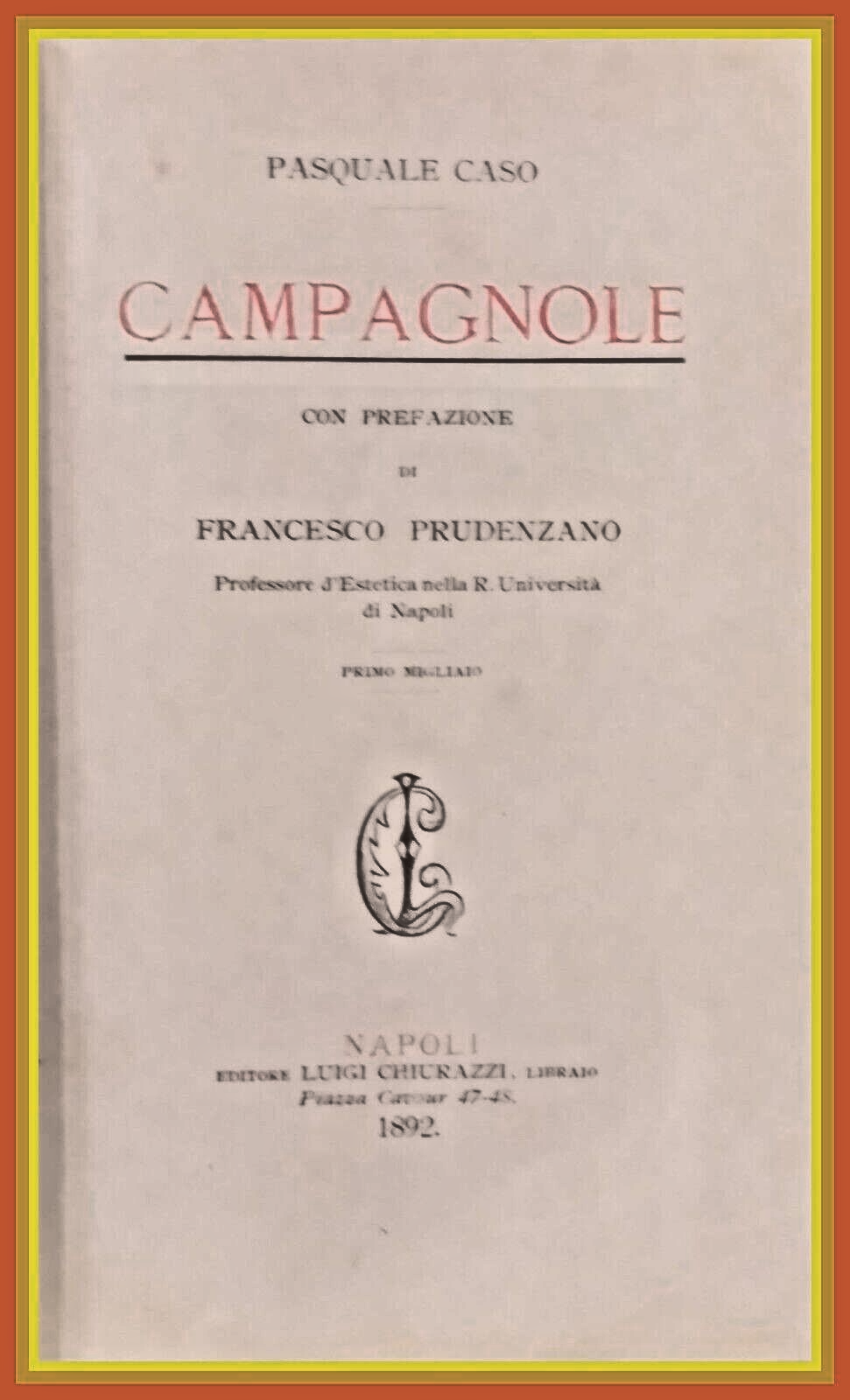 CAMPAGNOLE di Pasquale Caso 1892 Chiurazzi Libro antico Altamura Novelle