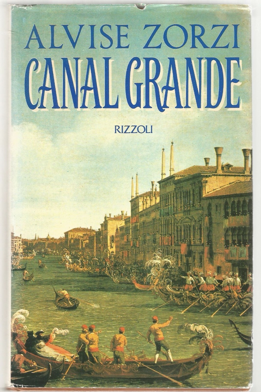 CANAL GRANDE di Alvise Zorzi I Edizione prima settembre 1991 …