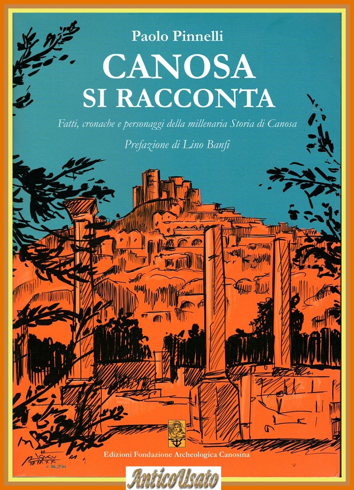 CANOSA SI RACCONTA di Paolo Pinnelli fatti cronache personaggi 2011 …