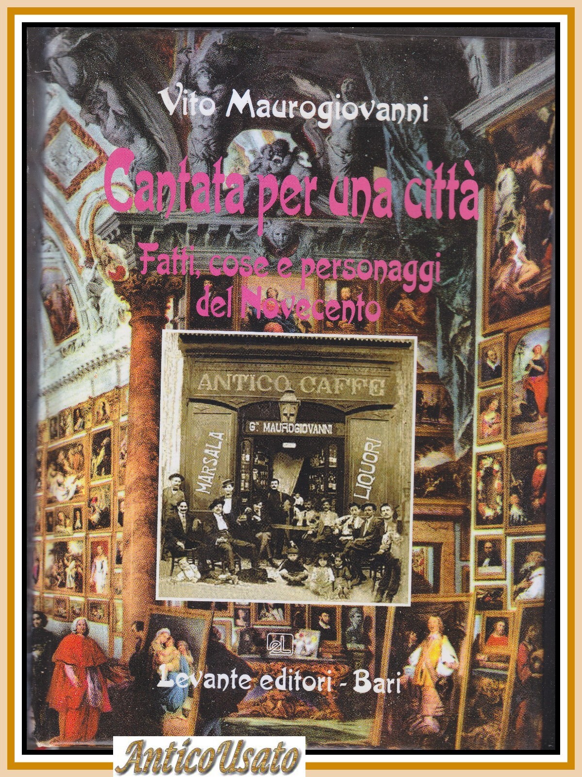 CANTATA PER UNA CITTÀ FATTI COSE PERSONAGGI DEL 900 di …