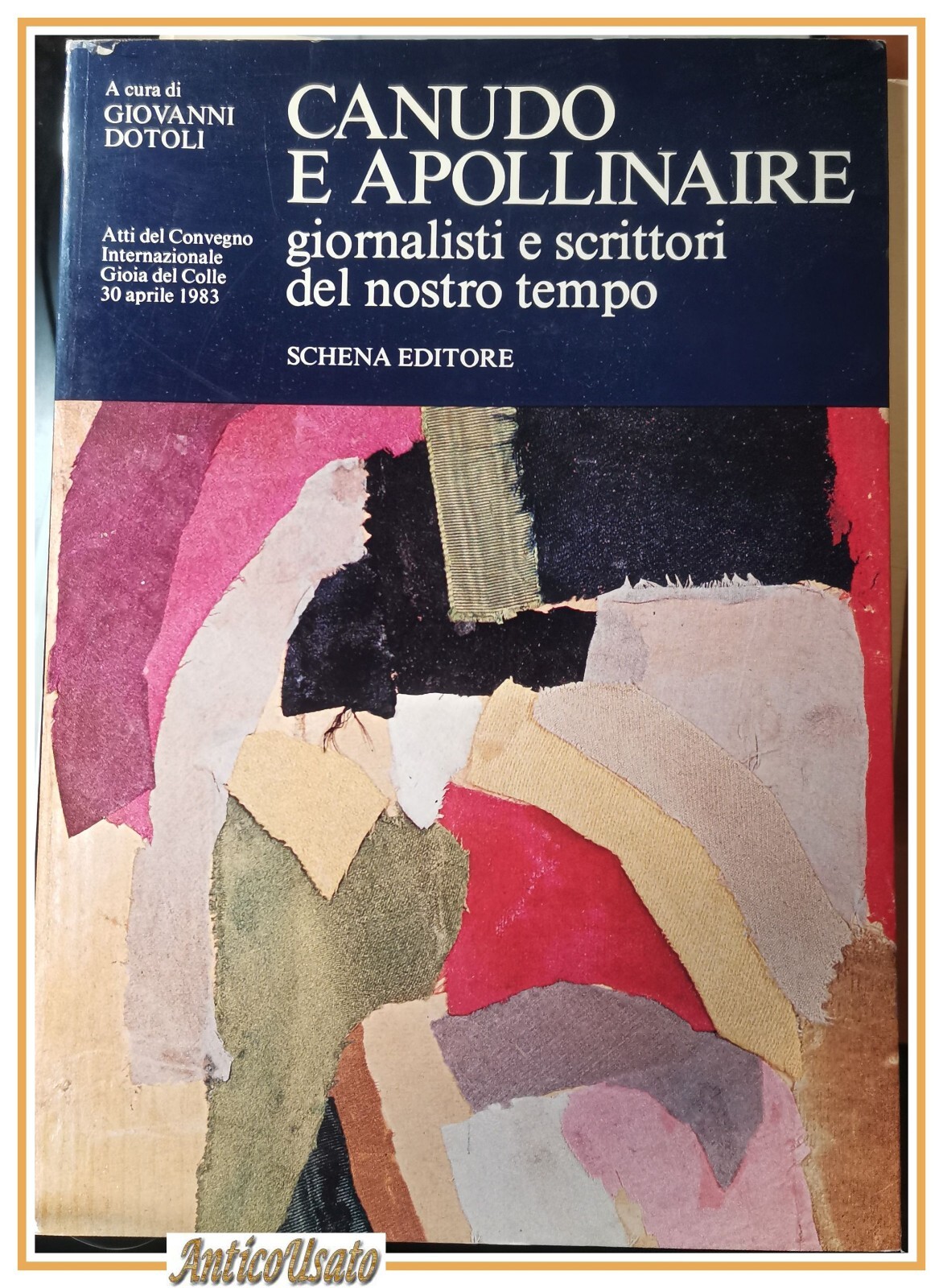 CANUDO E APOLLINAIRE giornalisti scrittori del nostro tempo Convegno 1984 …