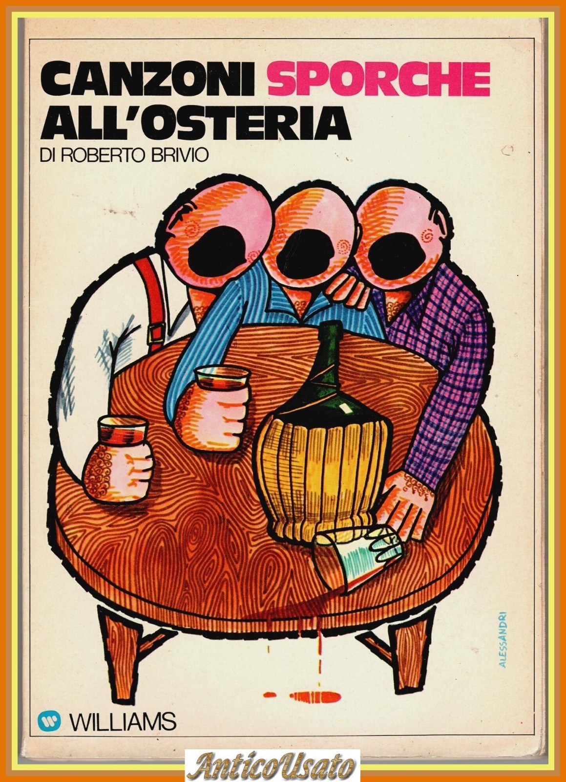 CANZONI SPORCHE ALL'OSTERIA di Roberto Brivio 1973 Williams Illustrato Libro