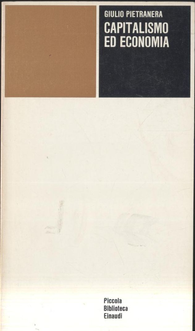 CAPITALISMO ED ECONOMIA di Giulio Pietranera 1972 Einaudi biblioteca Libro