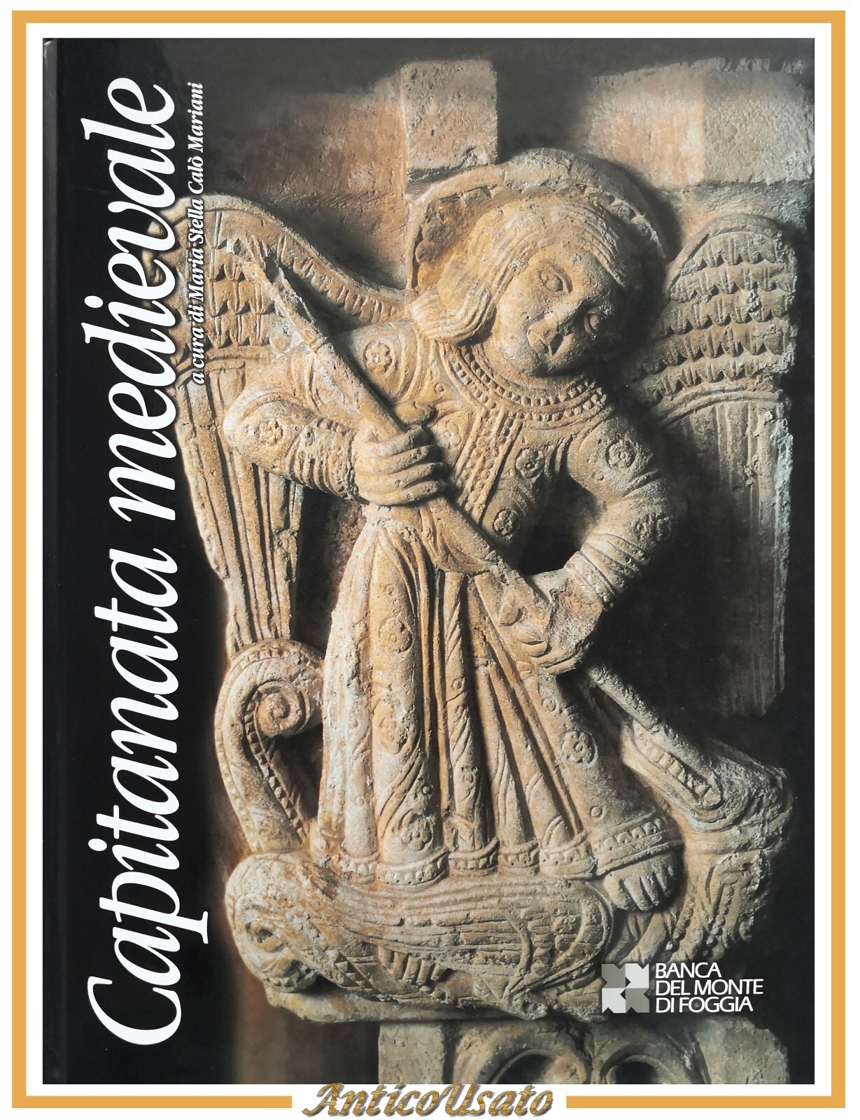 CAPITANATA MEDIEVALE di Maria Stella Calò Mariani 1998 Claudio Grenzi …