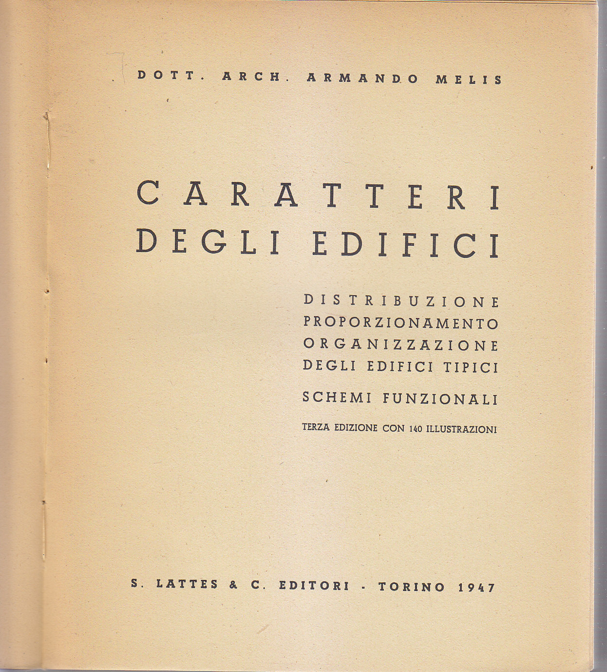 CARATTERI DEGLI EDIFICI di Armando Melis 1947 Lattes Libro Architettura …