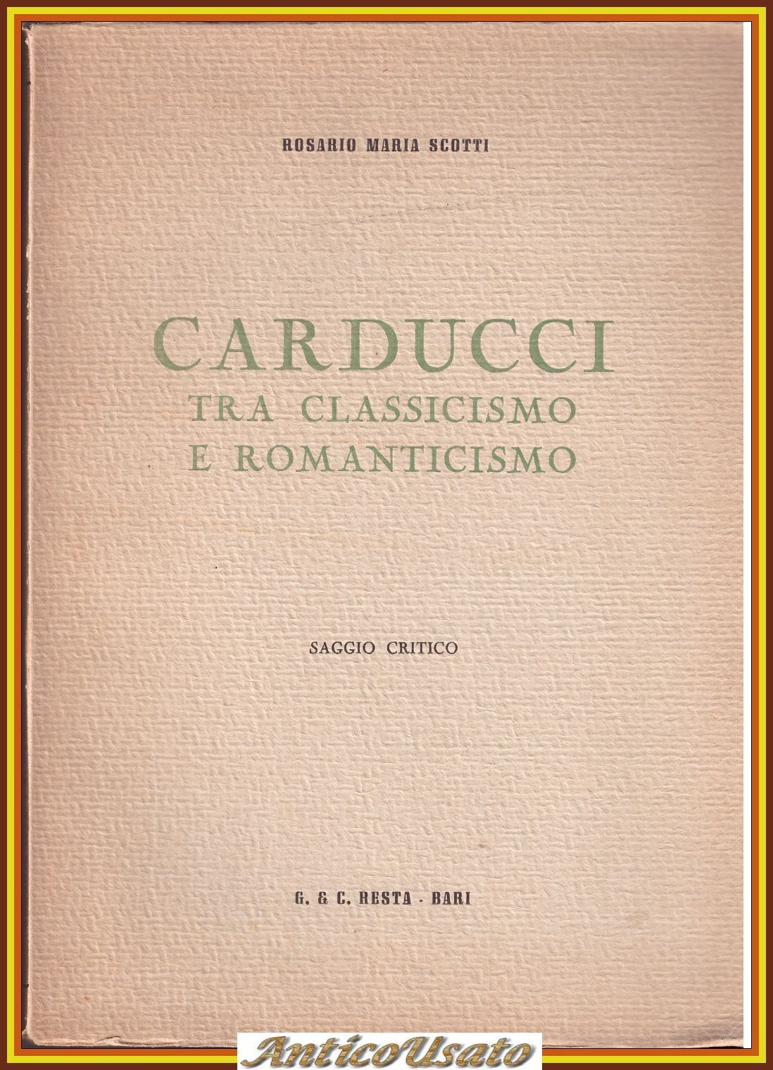 CARDUCCI TRA CLASSICISMO E ROMANTICISMO di Rosario Scotti 1950 Libro …
