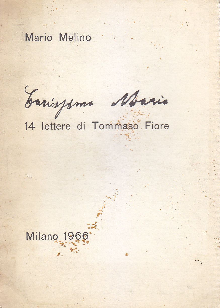 CARISSIMO MARIO 14 LETTERE DI TOMMASO FIORE Mario Melino I …