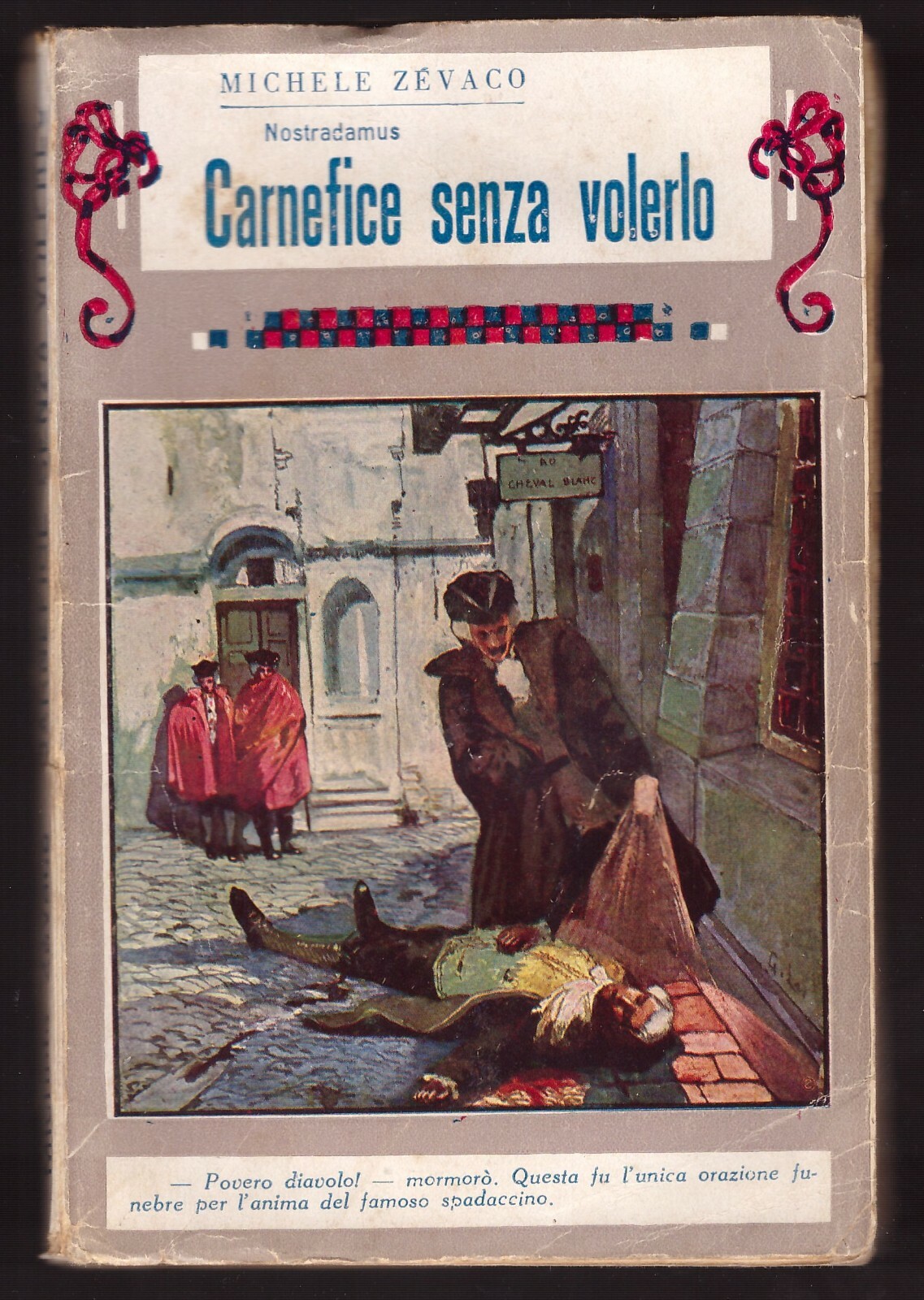 CARNEFICE SENZA VOLERLO di Michele Zevaco 1931 Bietti Libro Illustrato …