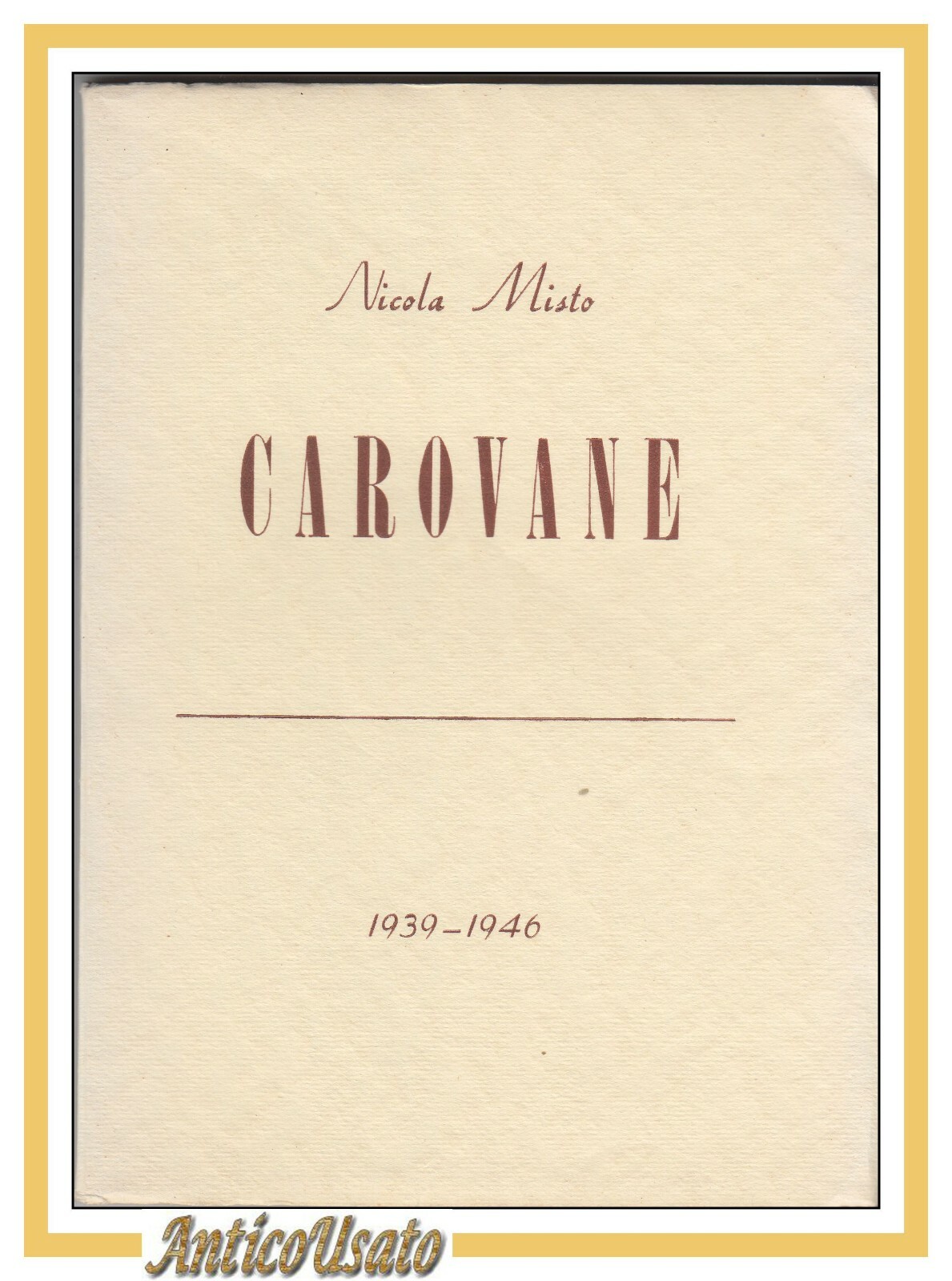 CAROVANE poesie 1939 di Nicola Misto 1948 I edizione numerata …