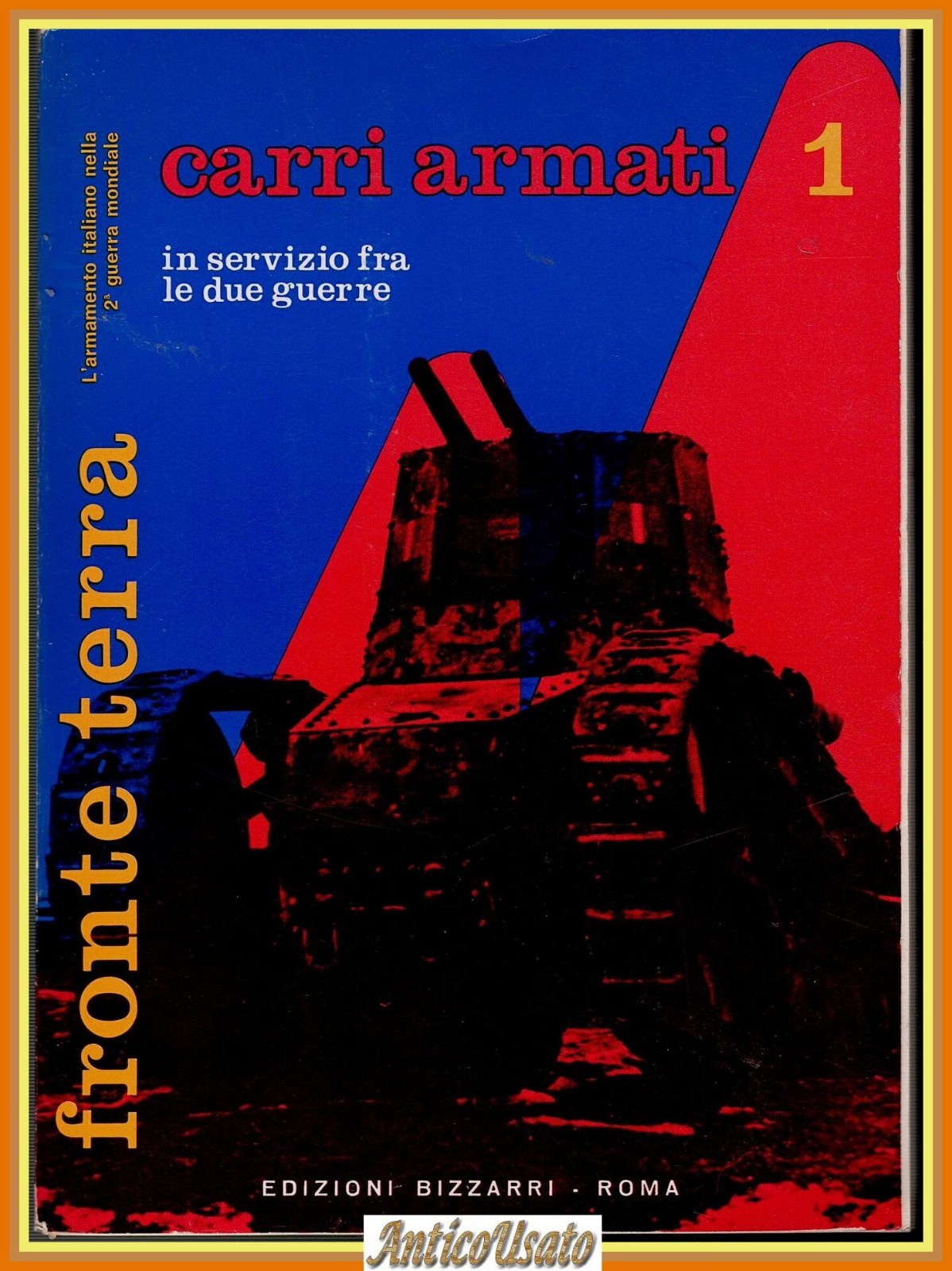 CARRI ARMATI fra le due guerre di Benvenuti 1972 Bizzarri …
