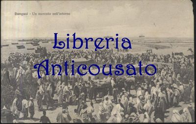CARTOLINA BENGASI UN MERCATO NELL'INTERNO - VIAGGIATA 28/02/1912 Antica Vintage