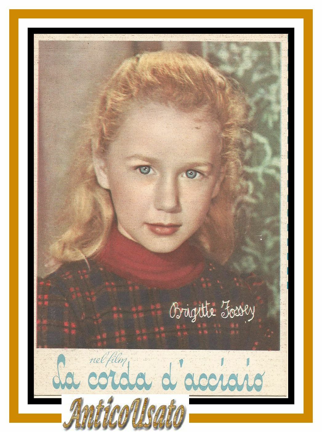 Cartolina del film LA CORDA D'ACCIAIO originale vintage Brigitte Fossey …
