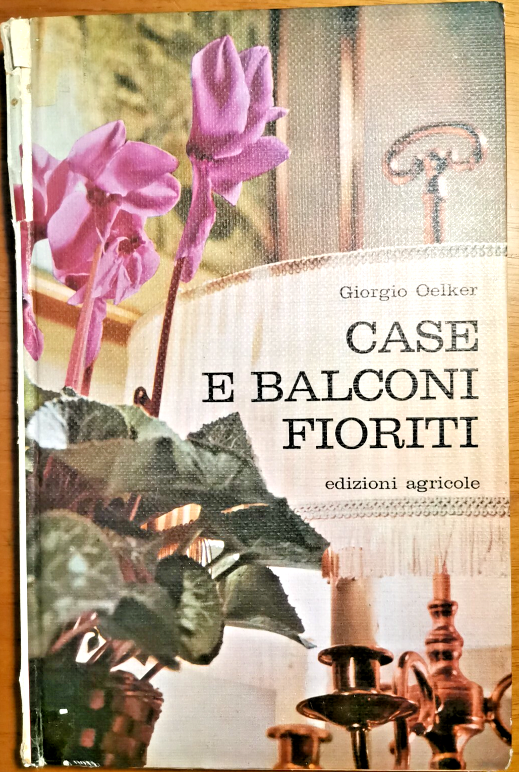 CASE E BALCONI FIORITI di Giorgio Oelker LIBRO edizioni agricole …