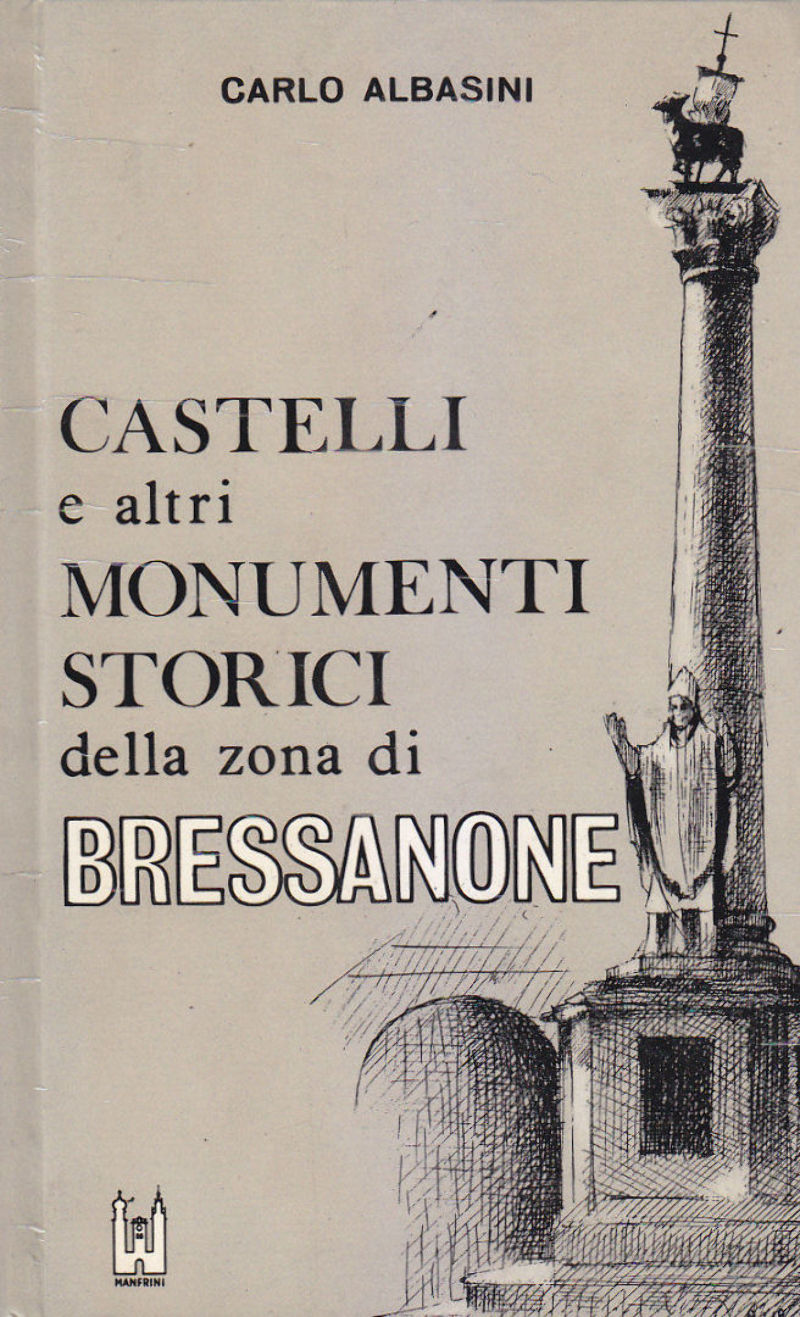 CASTELLI E ALTRI MONUMENTI STORICI DELLA ZONA DI BRESSANONE Albasini …