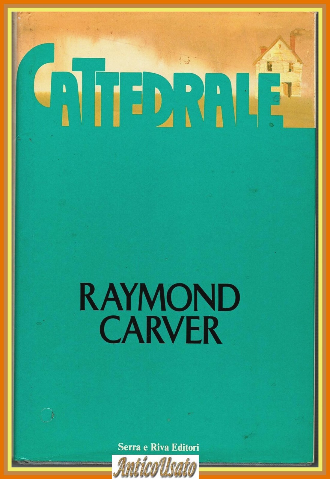 CATTEDRALE di Raymond Carver 1987 Serra e Riva racconti I …