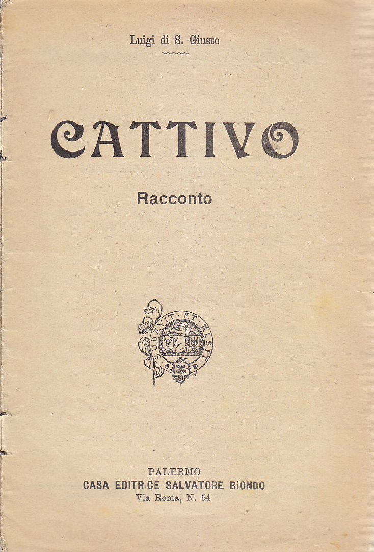 CATTIVO di Luigi di San Giusto Racconto - Salvatore Biondo …