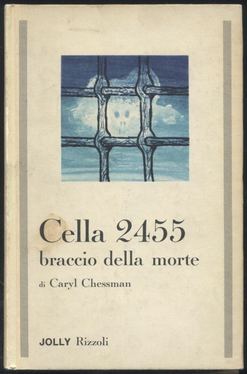 CELLA 2455 BRACCIO DELLA MORTE di Caryl Chessman 1966 Rizzoli …