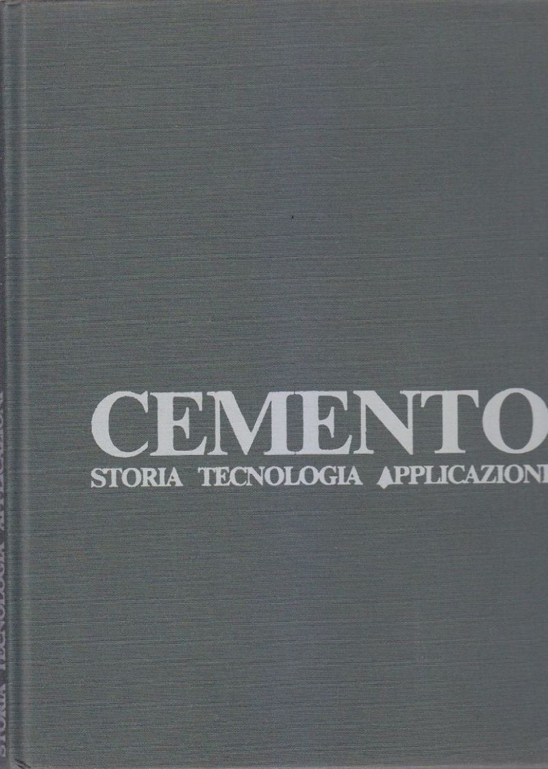 CEMENTO STORIA TECNOLOGIA APPLICAZIONI 1976 Fabbri Editori libro ingegneria
