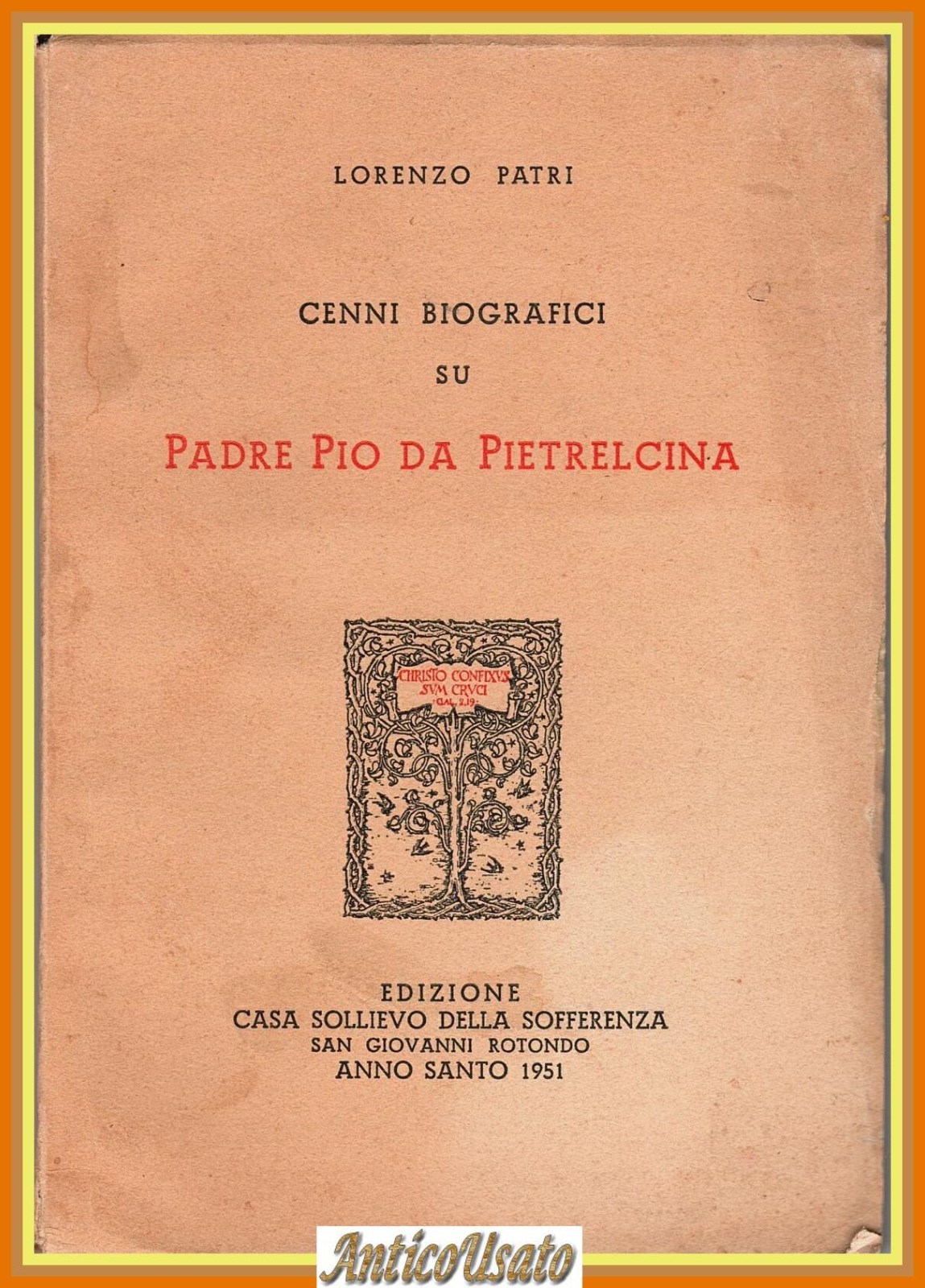CENNI BIOGRAFICI SU PADRE PIO Lorenzo Patri 1952 Casa Sollievo …