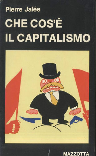 CHE COS'É IL CAPITALISMO di Piere Jalée 1976 Mazzotta libro …