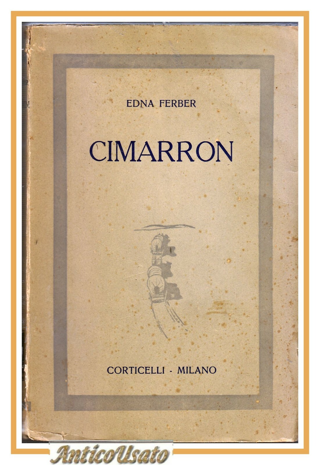 CIMARRON di Edna Ferber 1938 Corticelli libro romanzo pionieri americani