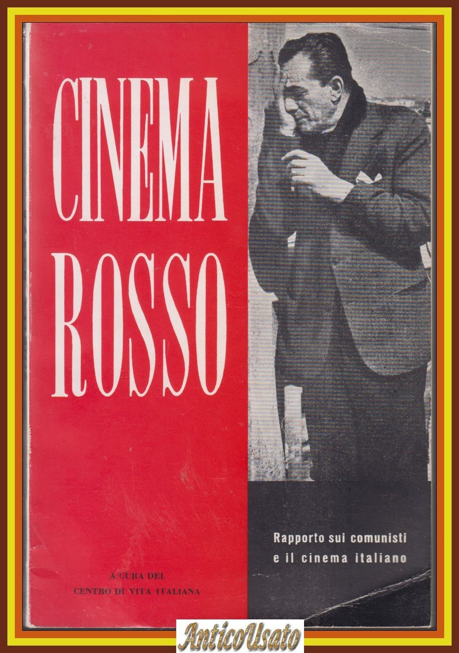 CINEMA ROSSO RAPPORTO SUI COMUNISTI E IL CINEMA ITALIANO Centro …