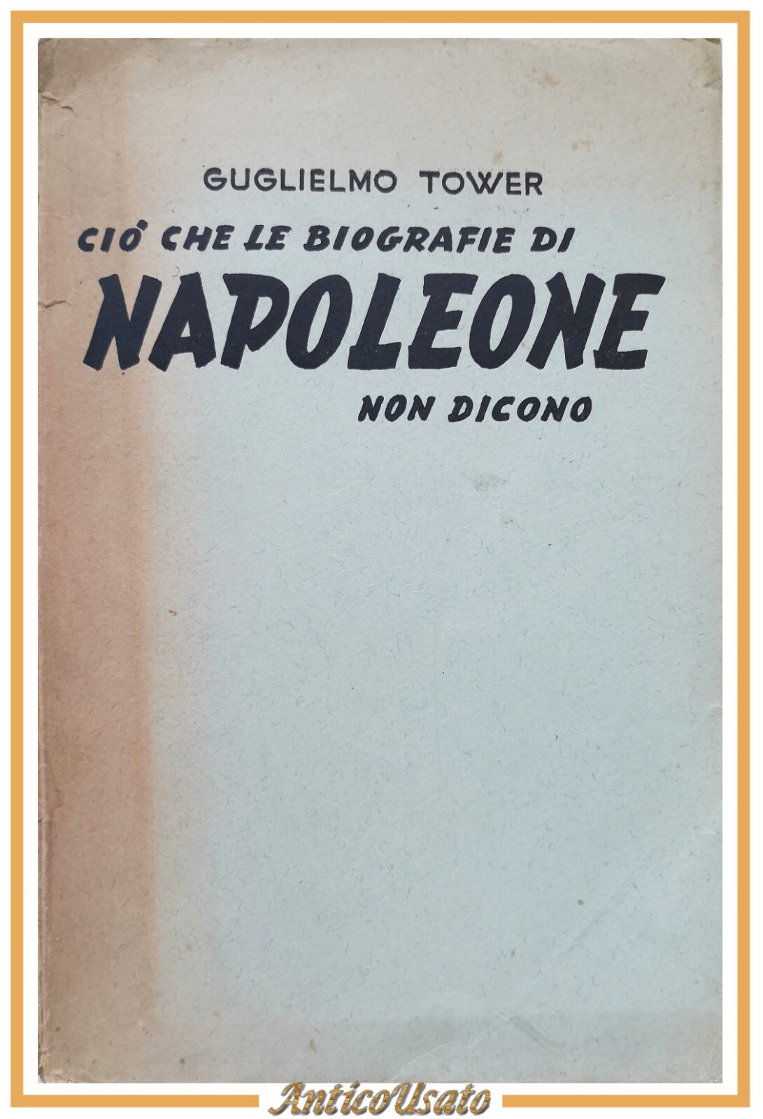 CIÒ CHE LE BIOGRAFIE DI NAPOLEONE NON DICONO di Guglielmo …