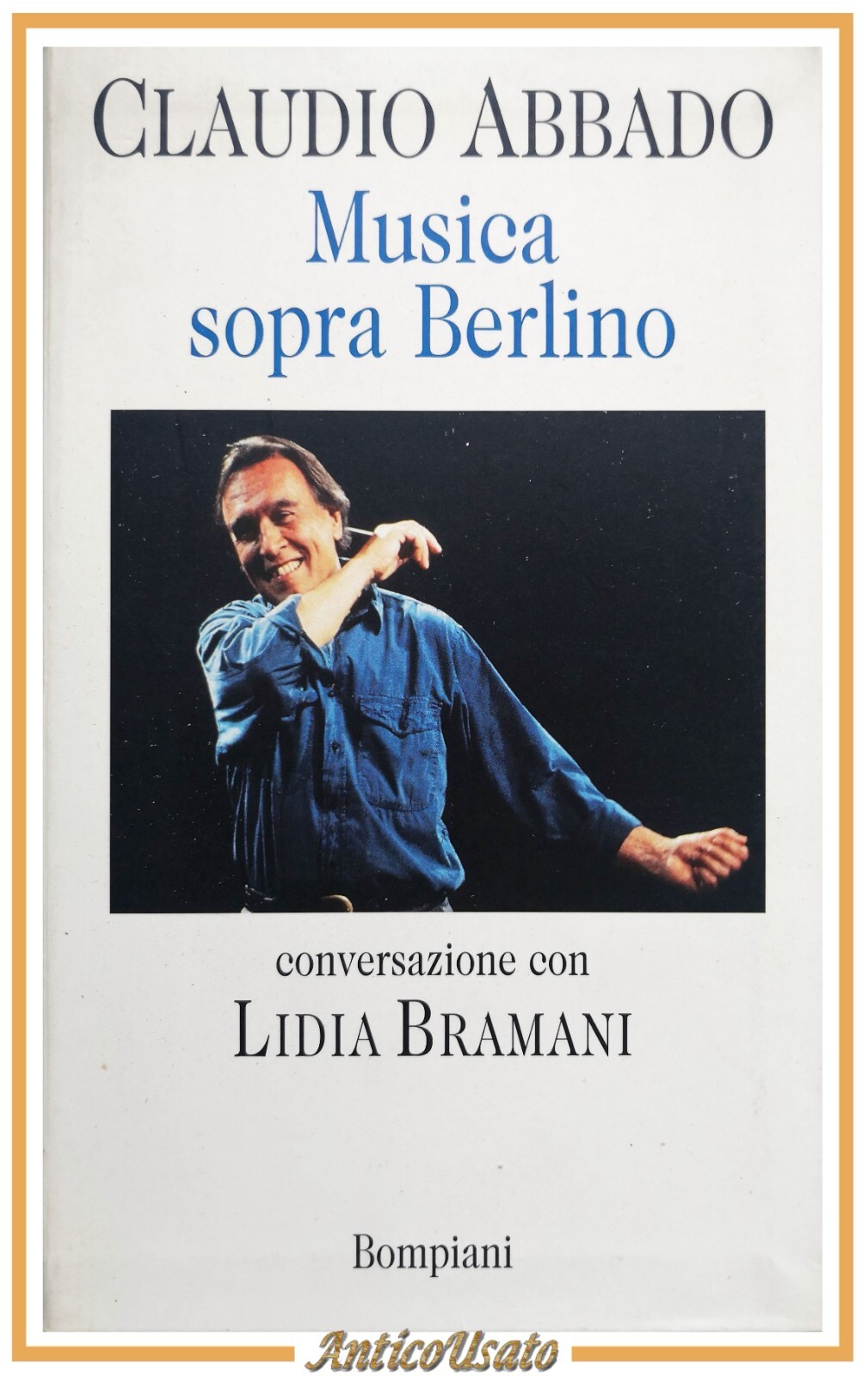 CLAUDIO ABBADO MUSICA SOPRA BERLINO conversazione con Lidia Bramani 1997 …