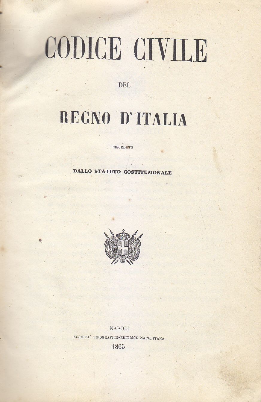 CODICE CIVILE REGNO ITALIA + ORDINAMENTO STATO + PROCEDURA 1865 …