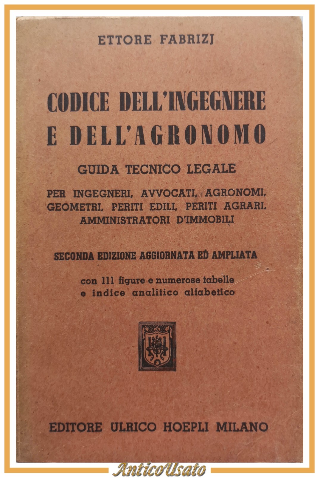 CODICE DELL'INGEGNERE E DELL'AGRONOMO di Ettore Fabrizi 1956 Hoepli Libro …