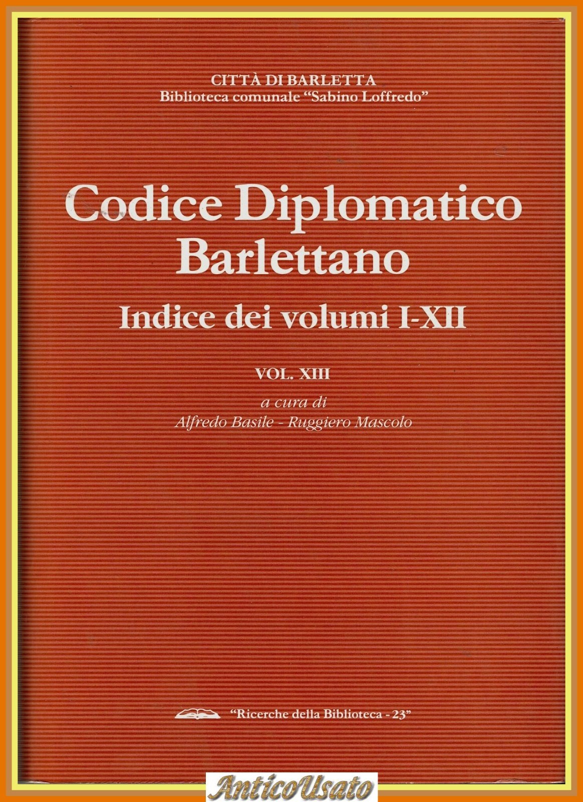 CODICE DIPLOMATICO BARLETTANO Volume XIII Indice I XII 1994 Libro …
